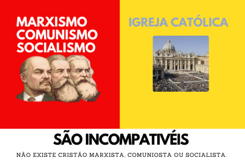 A IGREJA CATÓLICA E O MARXISMO, COMUNISMO E SOCIALISMO