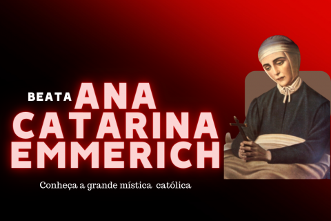 VOCÊ CONHECE A BEATA ANA CATARINA EMMERICH?